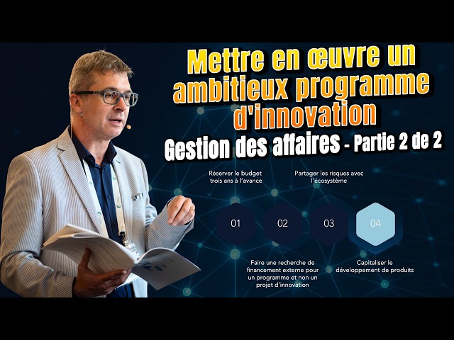 Mettre en œuvre un programme d’innovation ambitieux : gestion des affaires — Partie 2 de 2
